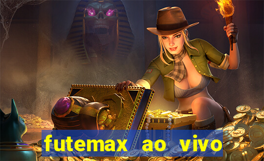 futemax ao vivo futebol ao vivo hoje